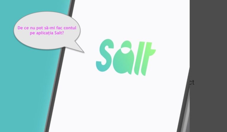 De ce nu pot să-mi fac contul pe aplicația Salt?