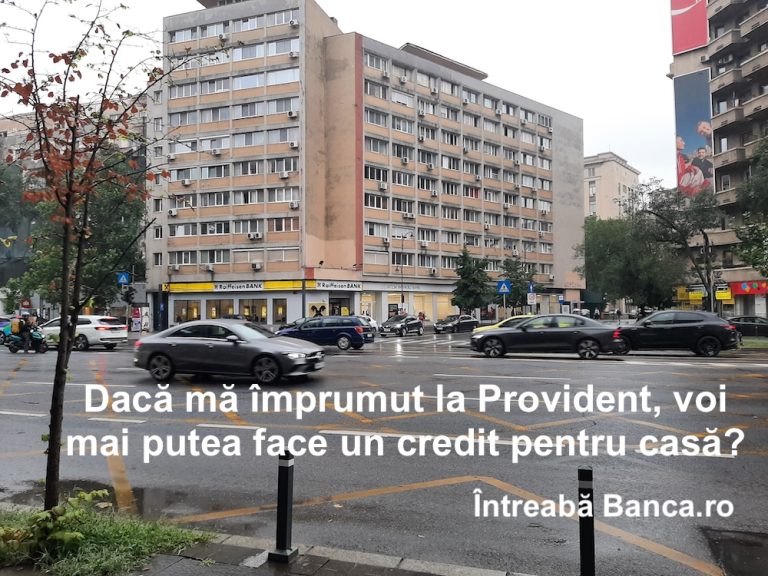 Dacă mă împrumut la Provident, voi mai putea face un credit pentru casă?
